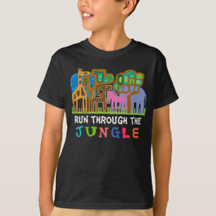 Run throught the Jungle T-Shirt