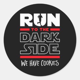 Run To The Dark Side We Have Cookies  Classic Round Sticker