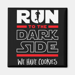 Run To The Dark Side We Have Cookies  Magnet