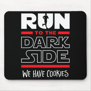 Run To The Dark Side We Have Cookies Mouse Mat