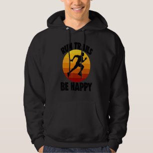 Run Trails Be Happy Funny Women Athelete Sport Lov Hoodie