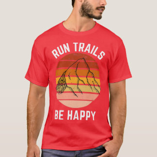RUN TRAILS BE HAPPY Triblend T-Shirt