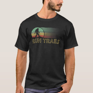 Run Trails Bigfoot Runner Race Ultra Run Graphic T-Shirt