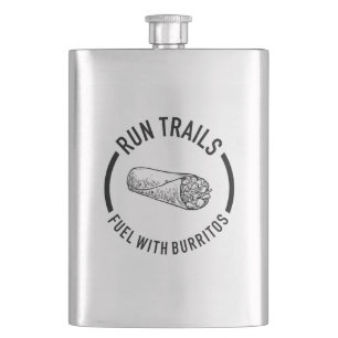 Run Trails, Fuel With Burritos Hip Flask