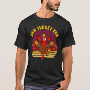 Run Turkey Run Fun Thanksgiving Runner Costume T-Shirt