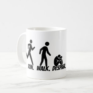 Run. Walk. Despair. Coffee Mug