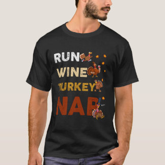 Run Wine Turkey Nap Long Sleeve Funny Thanksgiving T-Shirt