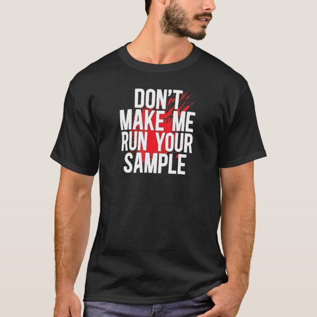 Run Your Sample Forensic Scientist Forensic Scienc T-Shirt (Front)