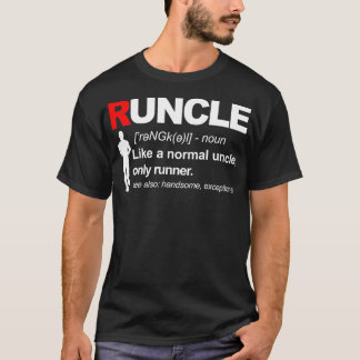 RUNCLE Definition Like A Normal Uncle Only Runner T-Shirt