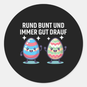 Rund Bunt Und Immer Gut Drauf Cute Eastereggs Happ Classic Round Sticker