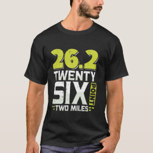 Runner 26.2 TWENTY SIX POINT TWO MILES Funny Marat T-Shirt
