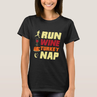 Runner and Running Run Wine Turkey Nap Funny Thank T-Shirt