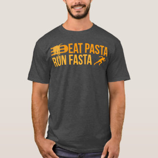 Runner Eat Pasta Run Fasta Jogger Funny Gift Idea T-Shirt