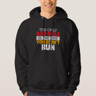 Runner - Funny Bad Mile Running Quote Hoodie