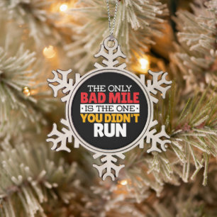 Runner - Funny Bad Mile Running Quote Snowflake Pewter Christmas Ornament