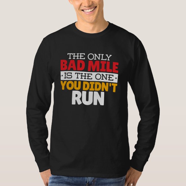 Runner - Funny Bad Mile Running Quote T-Shirt (Front)