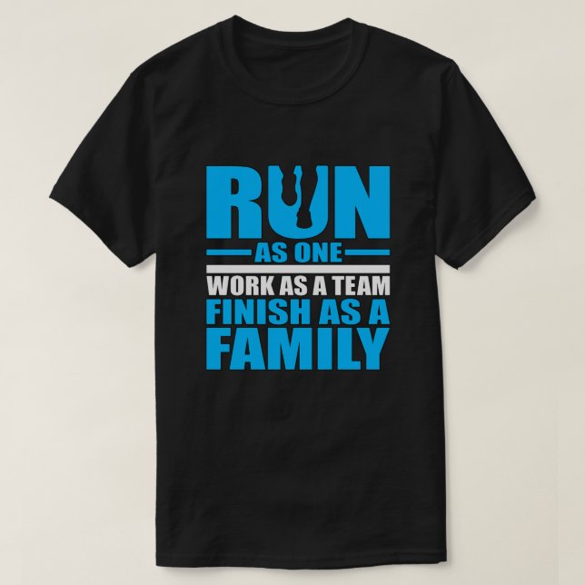 Runner Gift Idea Run as One Work as a Team Finish  T-Shirt (Design Front)