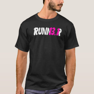 Runner Half Marathon 13 1 Miles Run Marathoner Wom T-Shirt