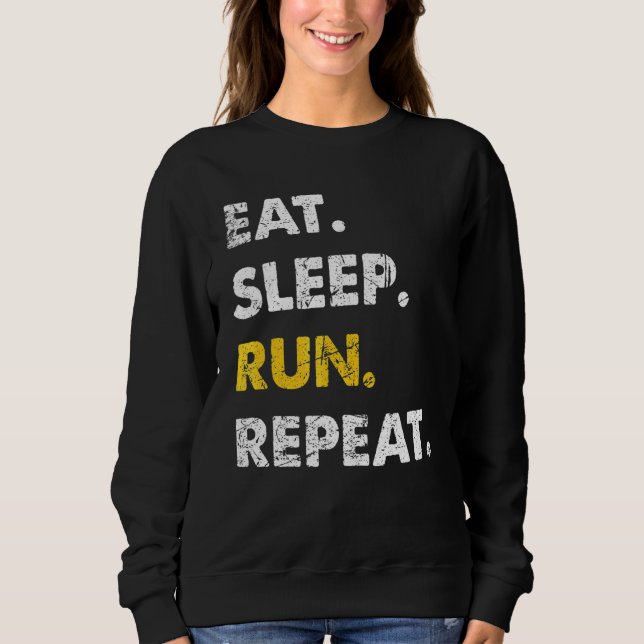 Runner Jogging Eat Sleep Run Repeat Sweatshirt (Front)