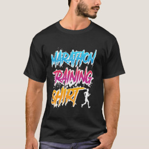 Runner MARATHON TRAINING SHIRT Running Funny Marat