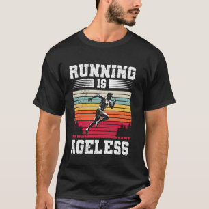 Runner RUNNING IS AGELESS Jogging Funny Running T-Shirt