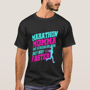 Runner - Running - Marathon Mum Momma Funny First T-Shirt