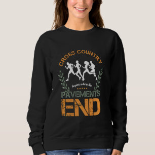 Runner Sports Cross Country Begins After The Pavem Sweatshirt