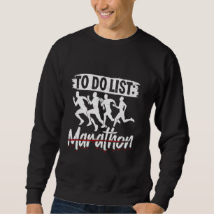 Runners TO DO LIST MARATHON Running Funny Marathon Sweatshirt