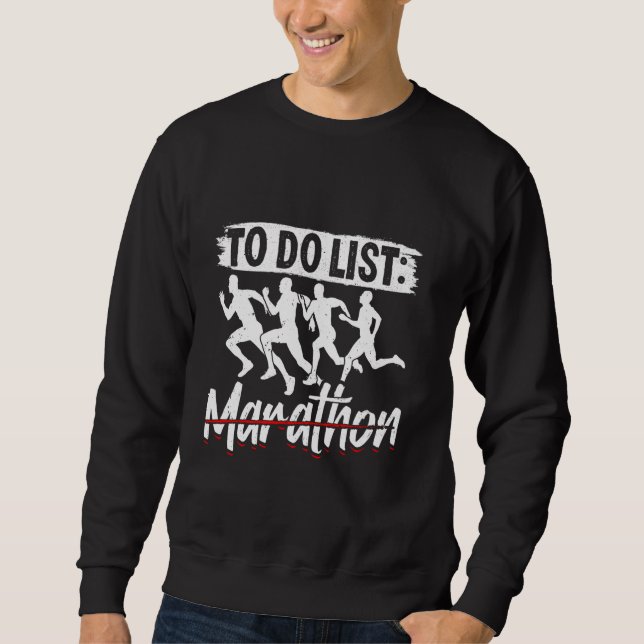 Runners TO DO LIST MARATHON Running Funny Marathon Sweatshirt (Front)