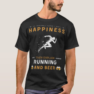 Running and Beer Happiness   Funny Running Lover T T-Shirt