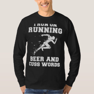 Running, Beer, and Banter! Funny Running Beer & Cu T-Shirt