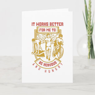 Running -Better to be nervous and hungry Card