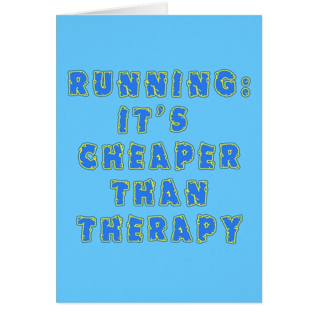 RUNNING:  CHEAPER THAN THERAPY Tshirts (Front)