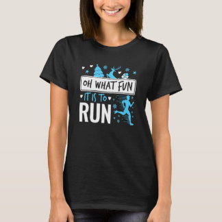 Running Christmas Oh What Fun It Is to Run T-Shirt