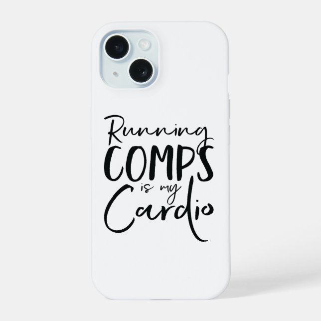 Running Comps Is My Cardio Cellphone case (Back)