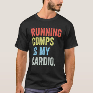 Running Comps Is My Cardio Realtor Apparel Men Wo T-Shirt