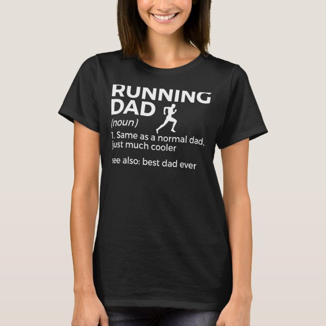 Running Dad Definition Best Dad Ever   Runner T-Shirt (Front)