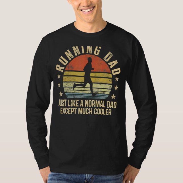 Running Dad Just Like A Normal Dad Except Much Coo T-Shirt (Front)