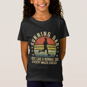 Running Dad Just Like A Normal Dad Except Much Coo T-Shirt