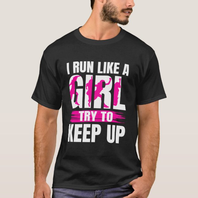 Running For I Run Like A Try To Keep Up T-Shirt (Front)
