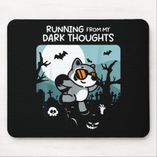 Running From My Dark Thoughts Funny Raccoon Hallow Mouse Mat