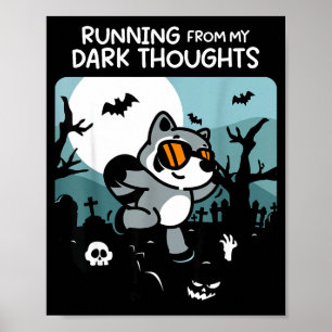 Running From My Dark Thoughts Funny Raccoon Hallow Poster