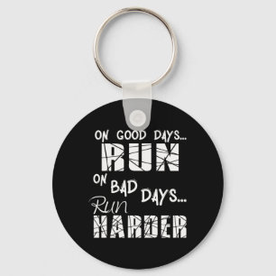 Running Good Days Run - Bad Days Run Harder Key Ring