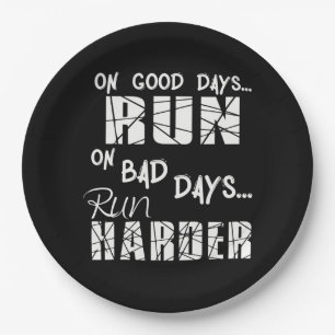Running Good Days Run - Bad Days Run Harder Paper Plate