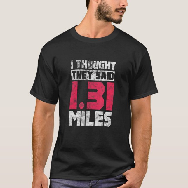 Running Half Marathon Runner 1 31 Miles Distressed T-Shirt (Front)