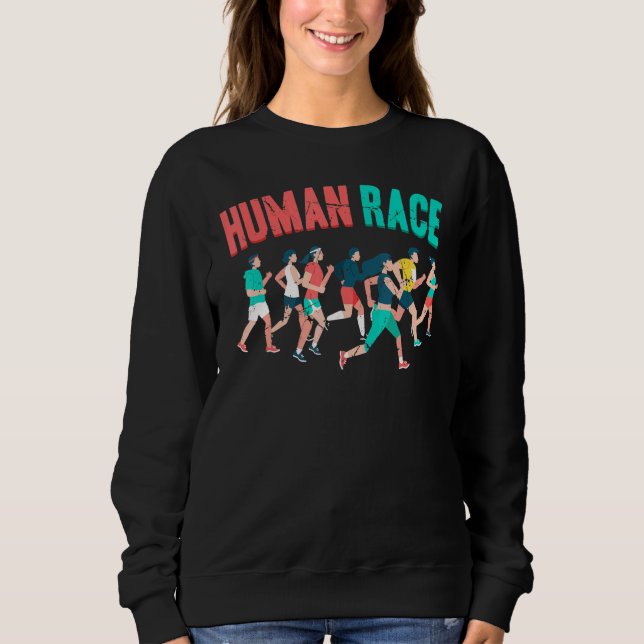 Running - Human Race - Jogging - Run - Marathon -  Sweatshirt (Front)