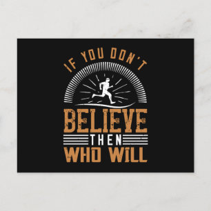 Running - If you don't believe who will Postcard