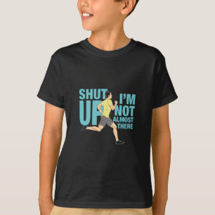 Running - I'm Not Almost There T-Shirt