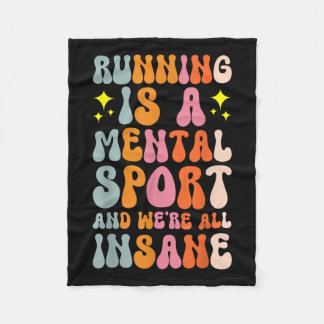 Running Is A Mental Sport And Were All Insane Fleece Blanket
