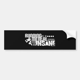 Running is a Mental Sport Bumper Sticker
